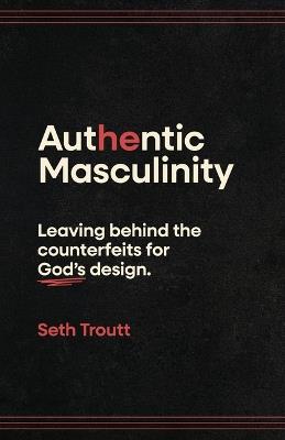 Authentic Masculinity - Seth Troutt - cover