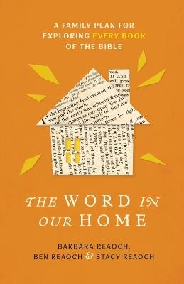 Word in Our Home, The - Barbara Reaoch,Ben Reaoch,Stacy Reaoch - cover