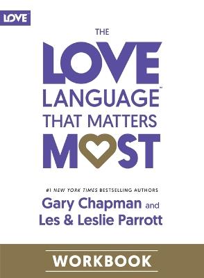 The Love Language That Matters Most Workbook - Gary Chapman,Les Parrott,Leslie Parrott - cover