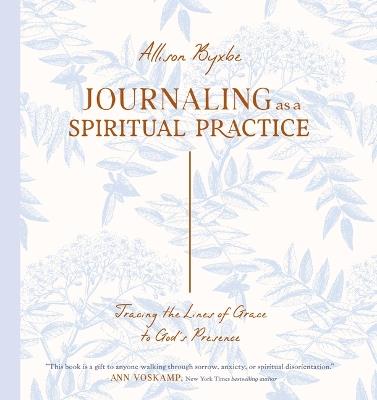 Journaling As A Spiritual Practice - Allison Byxbe - cover