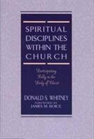 Spiritual Disciplines within the Church: Participating Fully in the Body of Christ - Donald S. Whitney - cover