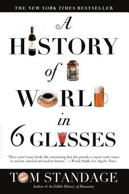 A History of the World in 6 Glasses - Tom Standage - cover