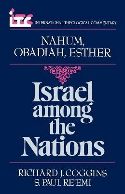 Nahum, Obadiah, Esther: Israel among the Nations - Richard J., Re'emi Coggins - cover