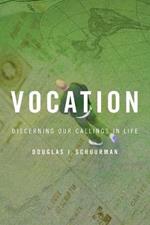 Vocation: Discerning Our Callings in Life