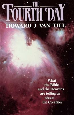 The Fourth Day - Howard J. Van Till - cover