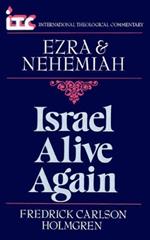 Ezra and Nehemiah: Israel Alvie Again