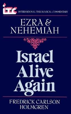 Ezra and Nehemiah: Israel Alvie Again - Fredrick Carlson Holmgren - cover