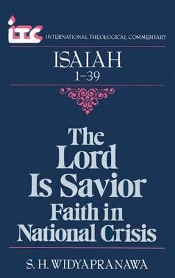 Isaiah 1-39: The Lord is Savior - Faith in National Crisis - S.H. Widyapranawa - cover