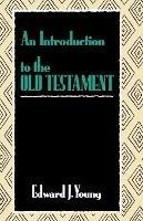 An Introduction to the Old Testament - Edward J. Young - cover