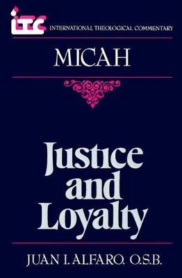Micah: Justice and Loyalty - Juan I. Alfaro - cover