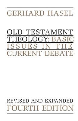 Old Testament Theology: Basic Issues in the Current Debate - Gerhard F. Hasel - cover