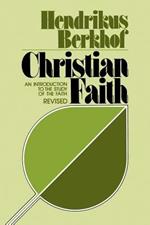 Christian Faith: An Introduction to the Study of the Faith