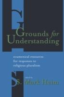 Grounds for Understanding: Ecumenical Resources for Responses to Religious Pluralism - cover