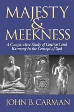 Majesty and Meekness: Comparative Study of Contrast and Harmony in the Concept of God