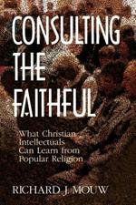 Consulting the Faithful: What Christian Intellectuals Can Learn from Popular Religion