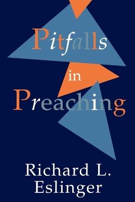 Pitfalls in Preaching - Richard L. Eslinger - cover