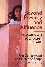 Beyond Poverty and Affluence: Toward an Economy of Care