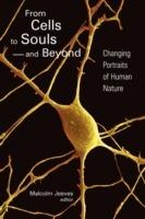 From Cells to Souls - and Beyond: Changing Portraits of Human Nature - cover