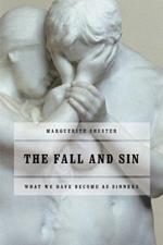 Fall and Sin: What We Have Become as Sinners