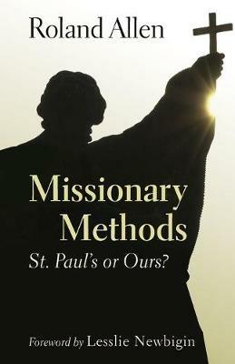 Missionary Methods: St. Paul's or Ours? - Roland Allen - cover