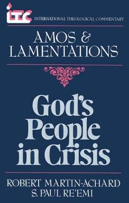 Amos and Lamentations: God's People in Crisis - Robert, Re'emi Martin-Achard - cover