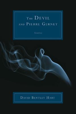 The Devil and Pierre Gernet: Stories - David Bentley Hart - cover
