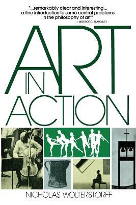 Art in Action: Toward a Christian Aesthetic - Nicholas Wolterstorff - cover
