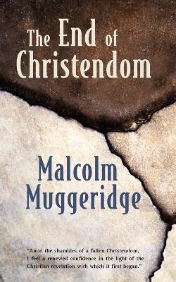 End of Christendom - Malcolm Muggeridge - cover