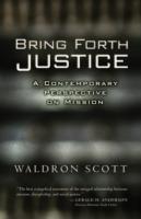 Bring Forth Justice: A Contemporary Perspective on Mission - Waldron Scott - cover