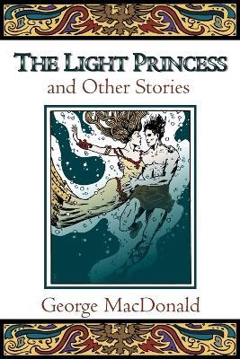 The Light Princess and Other Stories - George MacDonald,Craig Yoe - cover