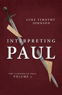 Interpreting Paul: The Canonical Paul, Volume 2 - Luke Timothy Johnson - cover