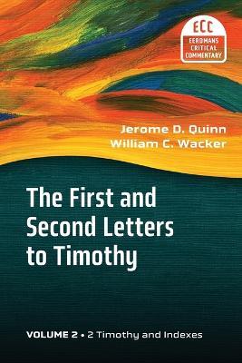 The First and Second Letters to Timothy Vol 2 - Jerome D., D. Quinn,William, C. Wacker - cover
