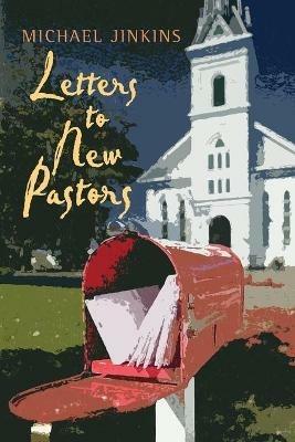Letters to New Pastors - Michael Jinkins - cover