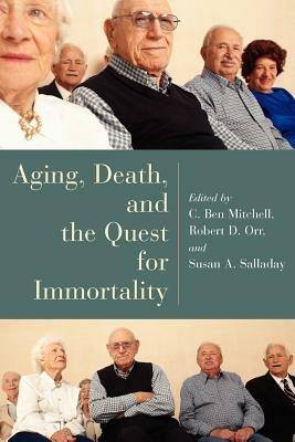Aging, Death, and the Quest for Immortality - cover