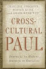 Cross-Cultural Paul: Journeys to Others, Journeys to Ourselves