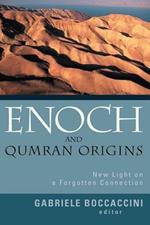 Enoch and Qumran Origins: New Light on a Forgotten Connection