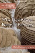 Why Psychology Needs Theology: A Radical-Reformation Perspective