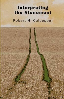 Interpreting the Atonement - Robert, H. Culpepper - cover
