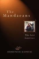 The Mandaeans: The Last Gnostics - Edmundo Lupieri - cover