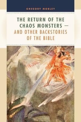 Return of the Chaos Monsters--and Other Backstories of the Bible - Gregory Mobley - cover