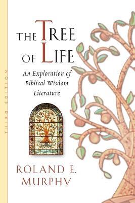 Tree of Life: An Exploration of Biblical Wisdom Literature - Roland E. Murphy - cover