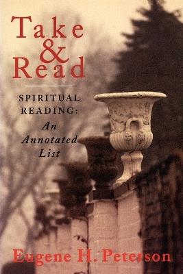 Take and Read: Spiritual Reading: an Annotated List - Eugene H. Peterson - cover