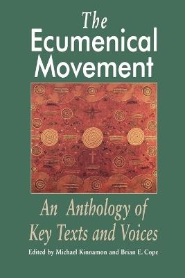 The Ecumenical Movement: An Anthology of Basic Texts and Voices - cover