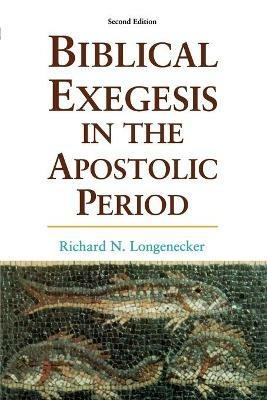 Biblical Exegesis: the Apostolic Period - LONGNECKER - cover