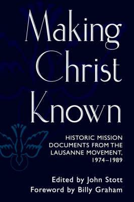 Making Christ Known: Historic Mission Documents from the Lausanne Movement, 1974- 1989 - cover