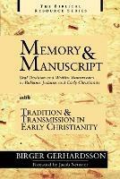 Memory and Manuscript: Oral Tradition and Written Transmission in Rabbinic Judaism and Early Christianity - Birger Gerhardsson,Eric J. Sharpe - cover