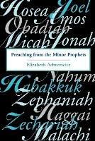 Preaching from the Minor Prophets: Texts and Sermon Suggestions - Elizabeth Achtemeier - cover