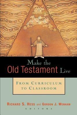 Make the Old Testament Live: From Curriculum to Classroom - cover