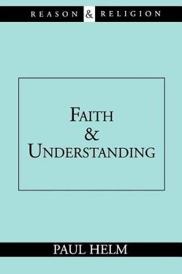 Faith and Understanding - Paul Helm - cover