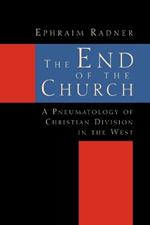 The End of the Church: Pneumatology of Christian Division in the West